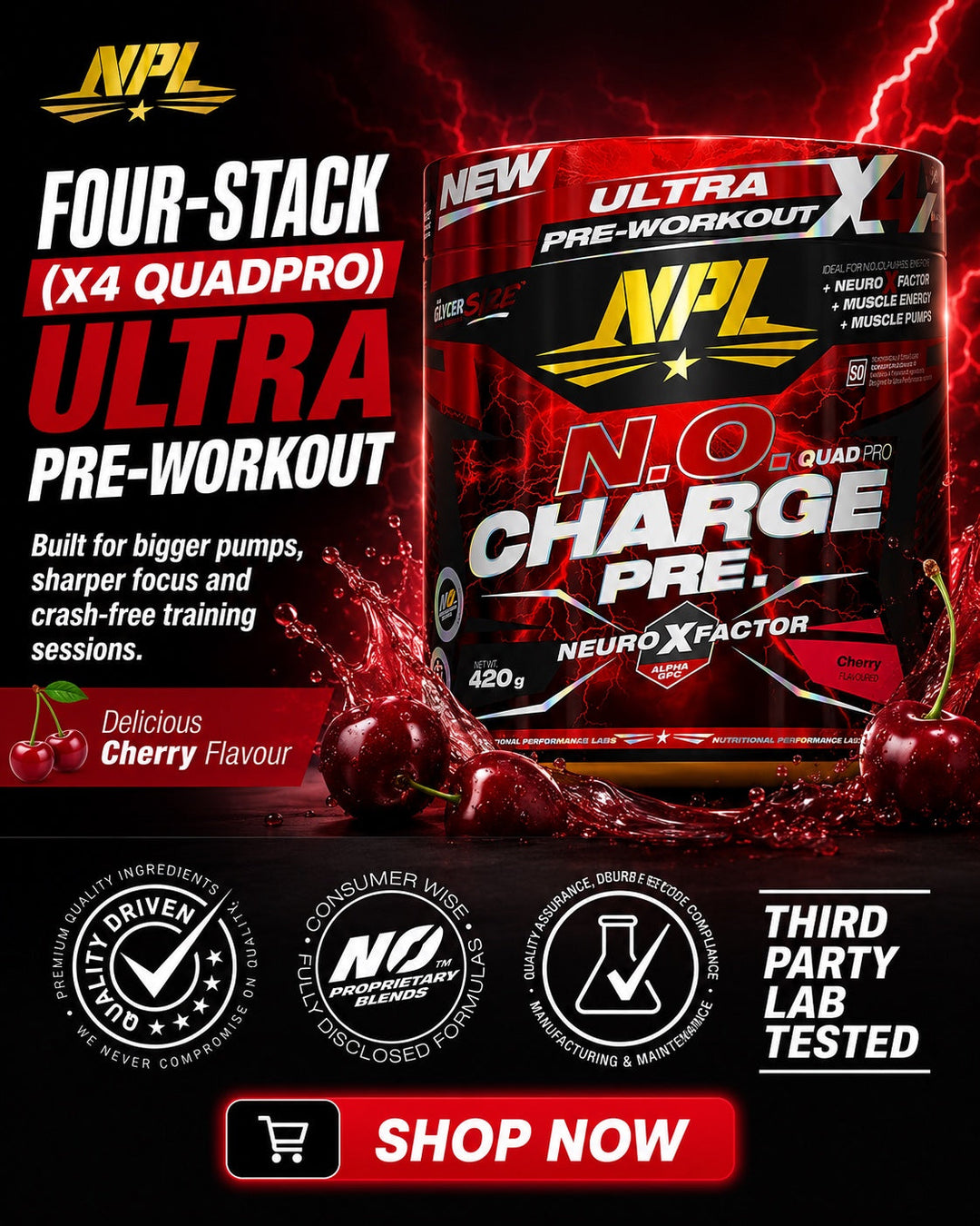 Four-stack X4 QuadPro ultra pre-workout N.O. Charge — built for bigger pumps, sharper focus and crash-free training energy, 4000mg L-citrulline malate, 3000mg beta alanine, 300mg caffeine, Cherry flavour