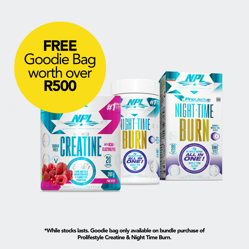 Creatine & Night Time Burn Combo + FREE Goodiebag